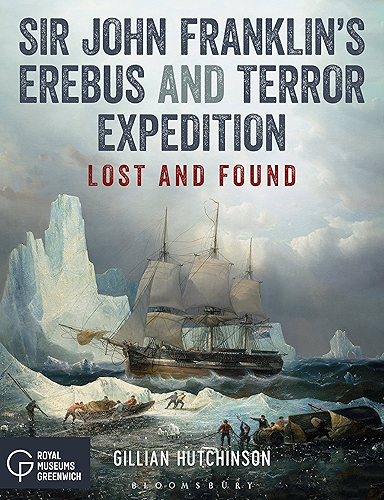 Download Sir John Franklin’s Erebus and Terror Expedition: Lost and Found (English Edition) PDF