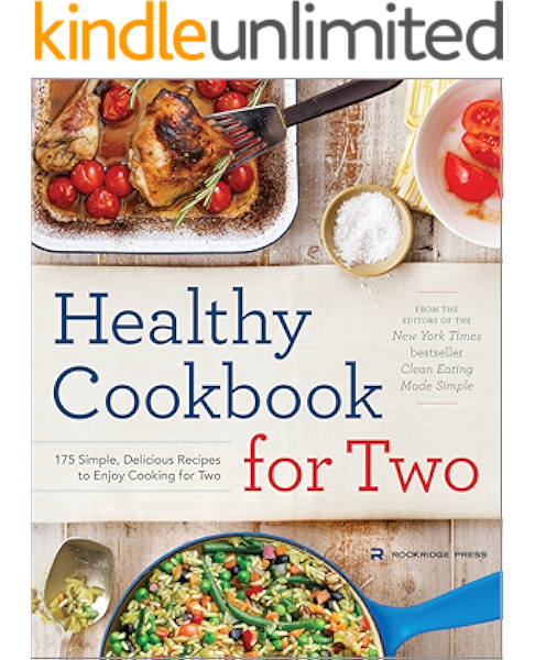 Healthy Cookbook For Two 175 Simple Delicious Recipes To Enjoy Cooking For Two Kindle Edition By Rockridge Press Cookbooks Food Wine Kindle Ebooks Amazon Com