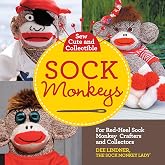 Sew Cute and Collectible Sock Monkeys: For Red-Heel Sock Monkey Crafters and Collectors