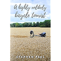 A highly unlikely bicycle tourist: A story about a 350-pound middle-aged, disabled, working-class husband and father and… book cover A highly unlikely bicycle tourist: A story about a 350-pound middle-aged, disabled, working-class husband and father and… book cover