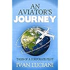 An Aviator's Journey: Tales of a Corporate Pilot
