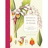 Botanical Drawing in Color: A Basic Guide to Mastering Realistic Form and Naturalistic Color