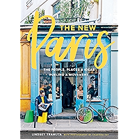 The New Paris: The People, Places & Ideas Fueling a Movement book cover The New Paris: The People, Places & Ideas Fueling a Movement book cover