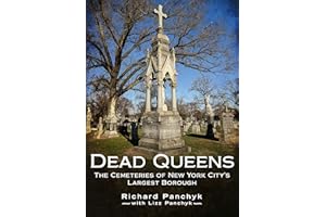 Dead Queens: The Cemeteries of New York City’s Largest Borough (America Through Time)