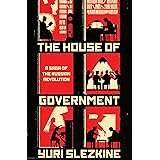 The House of Government: A Saga of the Russian Revolution