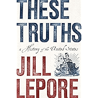 These Truths: A History of the United States book cover These Truths: A History of the United States book cover