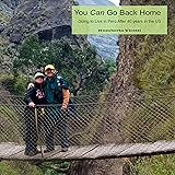 You Can Go Back Home: Going to Live in Peru after