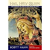 Hail, Holy Queen: The Mother of God in the Word of God