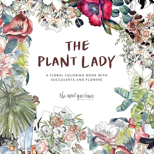 Download The Plant Lady: A Floral Coloring Book with Succulents and Flowers PDF