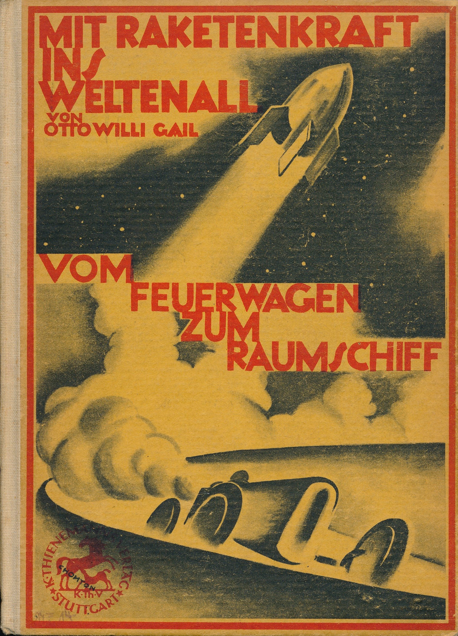 Mit Raketenkraft Ins Weltenall Vom Feuerwagen Zum - 