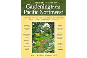 The Timber Press Guide to Gardening in the Pacific Northwest