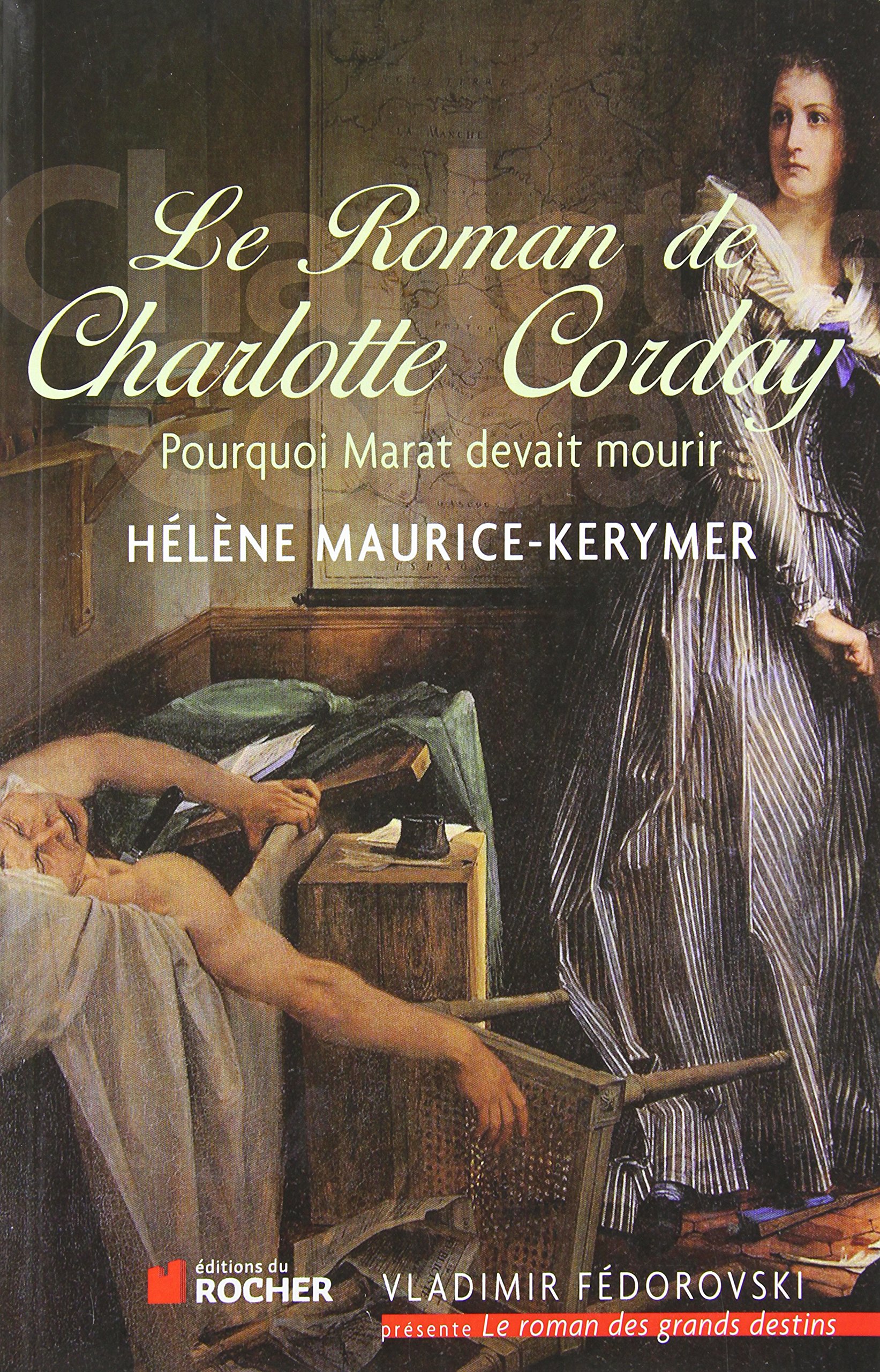 Le roman de Charlotte Corday: Née Marie-Anne-Charlotte de Corday d ...