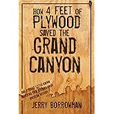 How 4 Feet of Plywood Saved the Grand Canyon