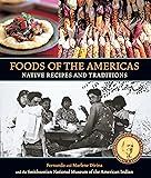 Foods of the Americas: Native Recipes and Traditions [A Cookbook]