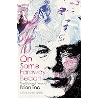 On Some Faraway Beach: The Life and Times of Brian Eno book cover On Some Faraway Beach: The Life and Times of Brian Eno book cover