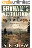 The China Pandemic: A Post Apocalyptic Medical Thriller (Graham's Resolution Book 1)