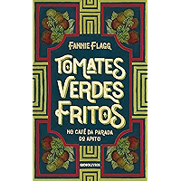 Tomates verdes fritos no café da Parada do Apito – Nova edição (Portuguese Edition) book cover