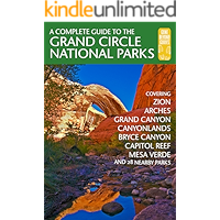 A Complete Guide to the Grand Circle National Parks: Covering Zion, Bryce, Capitol Reef, Arches, Canyonlands, Mesa Verde… book cover A Complete Guide to the Grand Circle National Parks: Covering Zion, Bryce, Capitol Reef, Arches, Canyonlands, Mesa Verde… book cover
