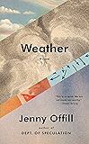 Weather: A novel