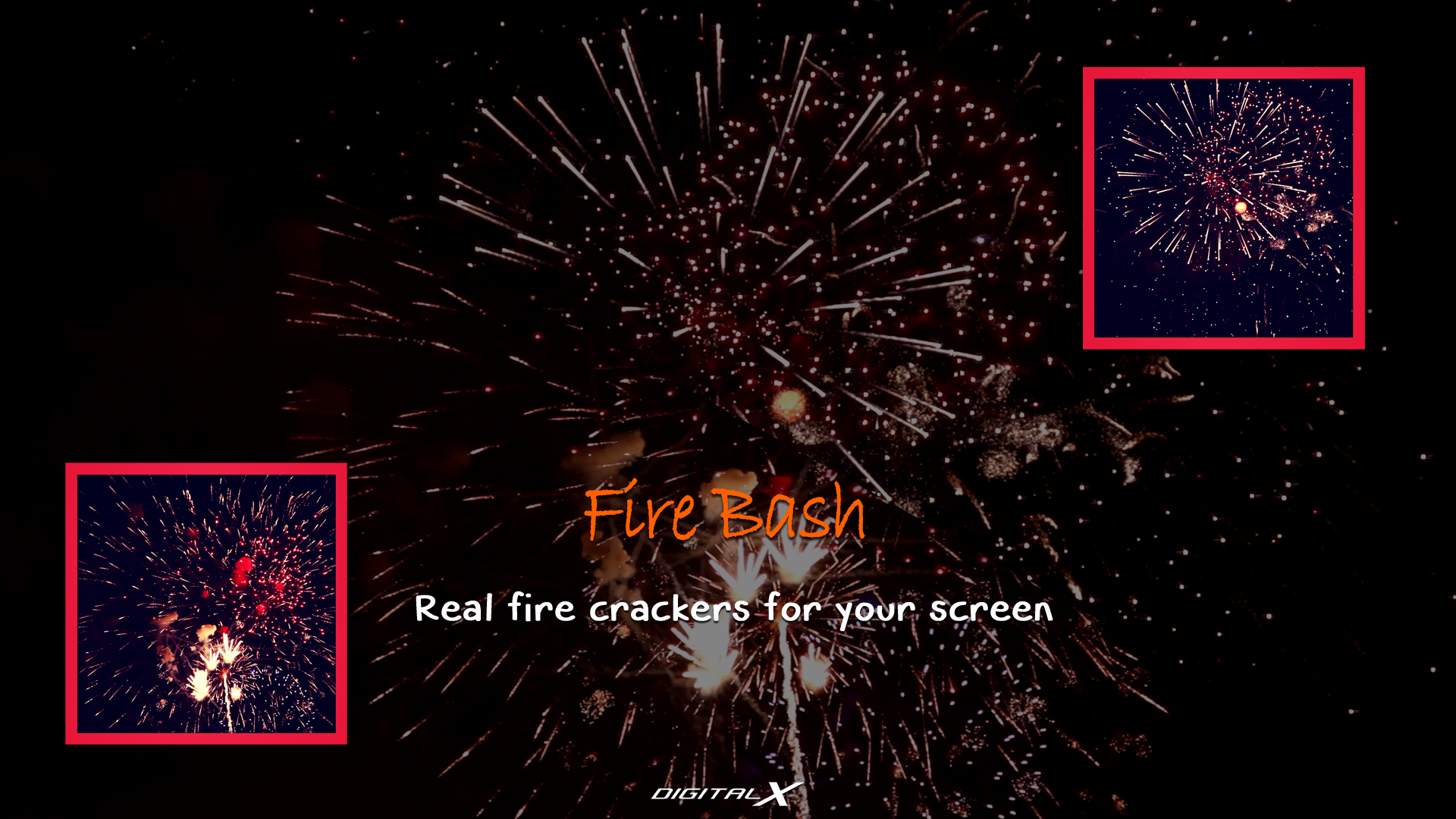 Fire Bash - Real Fire Crackers for Your Screen