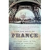For the Soul of France: Culture Wars in the Age of Dreyfus