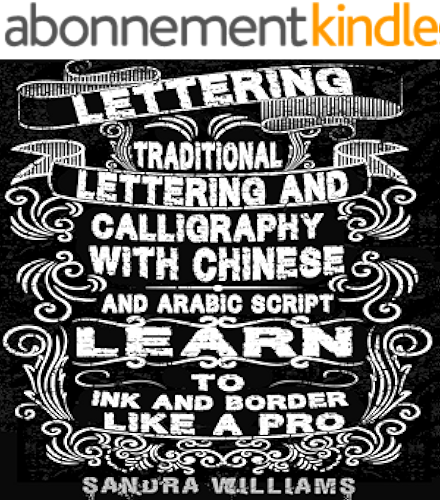 Download Lettering: Traditional Lettering & Calligraphy with Chinese and Arabic Script- Learn to Ink & Border like a Pro (English Edition) PDF