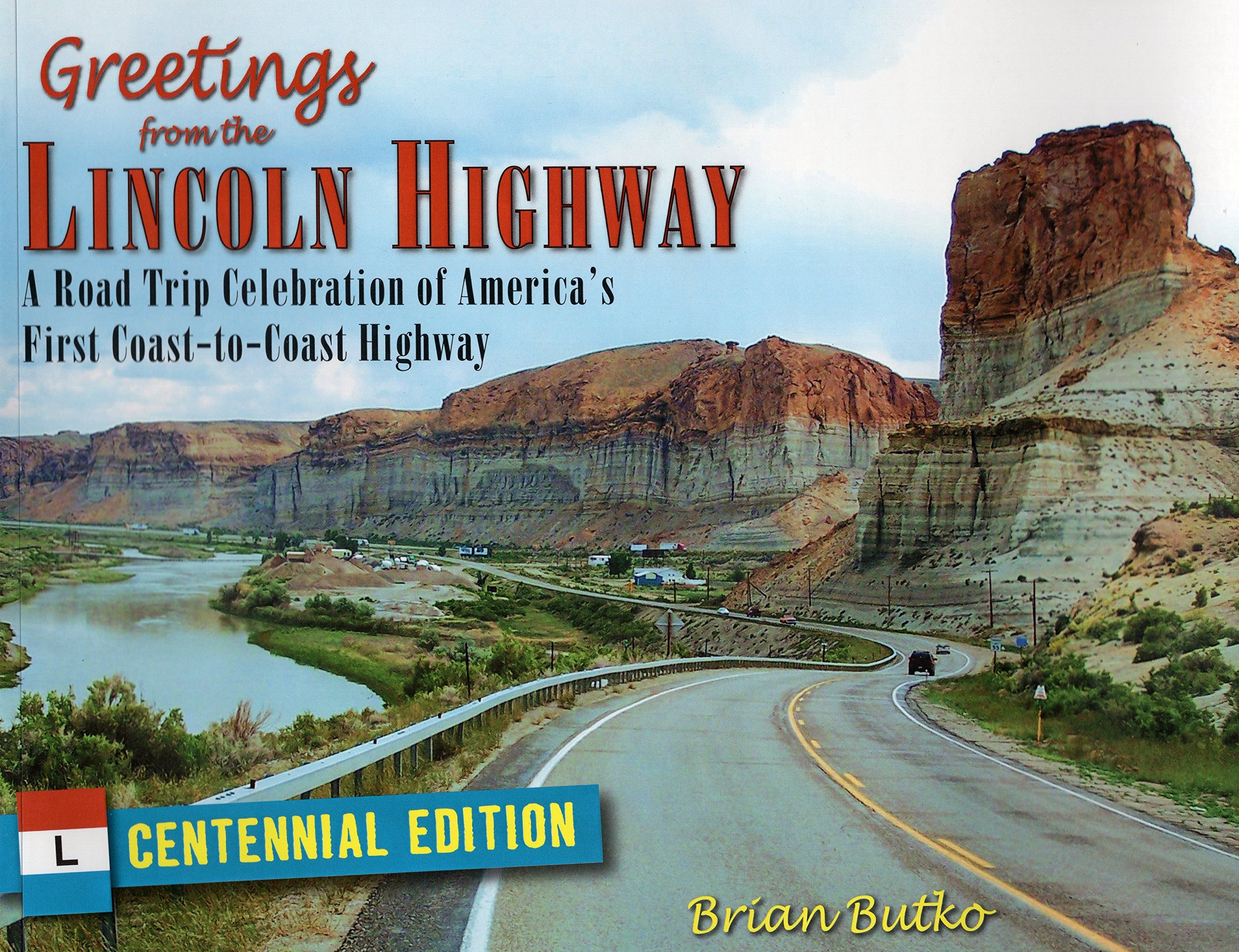 Greetings from the Lincoln Highway: A Road Trip Celebration of America&#39;s First Coast-to-Coast Highway: Butko, Brian: 0011557011746: Amazon.com: Books