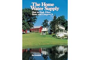 The Home Water Supply: How to Find, Filter, Store, and Conserve It