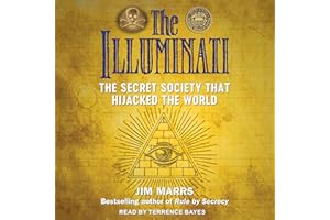 The Illuminati: The Secret Society That Hijacked the World