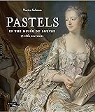 Pastels in the Musée du Louvre: 17th and 18th