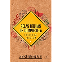 Pelas trilhas de Compostela: O relato de uma viagem laica (Portuguese Edition) book cover