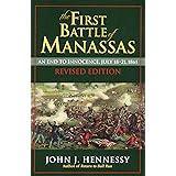 The First Battle of Manassas: An End to Innocence, July 18-21, 1861