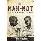 The Man-Not: Race, Class, Genre, and the Dilemmas of Black Manhood
