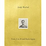 Andy Warhol―From A to B and Back Again