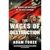 The Wages of Destruction: The Making and Breaking of the Nazi Economy