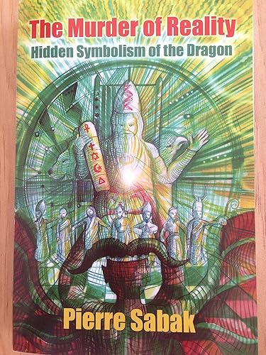 Download The Murder of Reality: Hidden Symbolism of the Dragon PDF