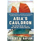 Asia's Cauldron: The South China Sea and the End of a Stable Pacific