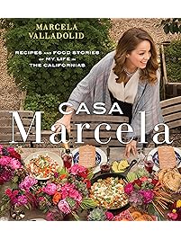 Casa Marcela: Recipes and Food Stories of My Life in the Californias