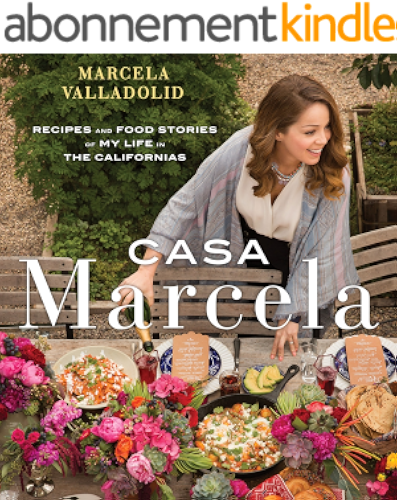 Download Casa Marcela: Recipes and Food Stories of My Life in the Californias (English Edition) PDF