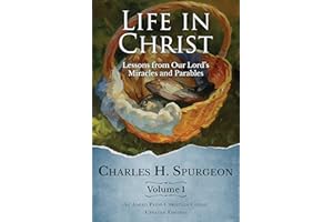 Life in Christ: Lessons from Our Lord's Miracles and Parables