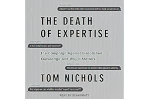 The Death of Expertise: The Campaign Against Established Knowledge and Why It Matters