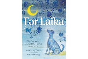 For Laika: The Dog Who Learned the Names of the Stars