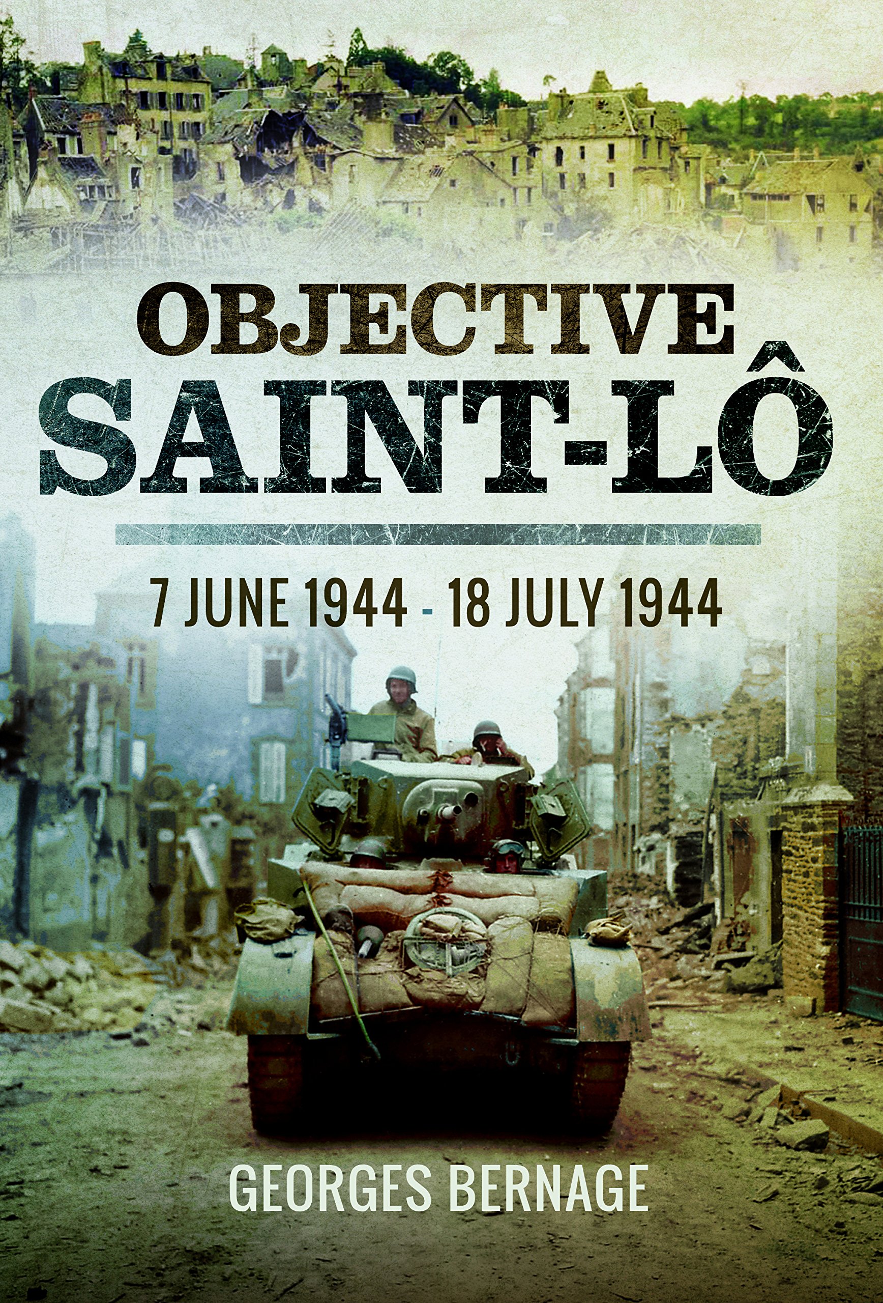 Objective Saint Lo 7 June 1944 18 July 1944 Georges