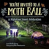You're Invited to a Moth Ball: A Nighttime Insect Celebration