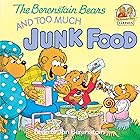 The Berenstain Bears and Too Much Junk Food (First Time Books(R))