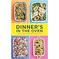 Dinner's in the Oven: Simple One-Pan Meals book cover