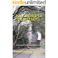 LA VENDETTA DEL TEMPO: La 3° indagine dell'ispettore Andrea Pantaleo (Le indagini dell'ispettore Andrea Pantaleo… book cover LA VENDETTA DEL TEMPO: La 3° indagine dell'ispettore Andrea Pantaleo (Le indagini dell'ispettore Andrea Pantaleo… book cover