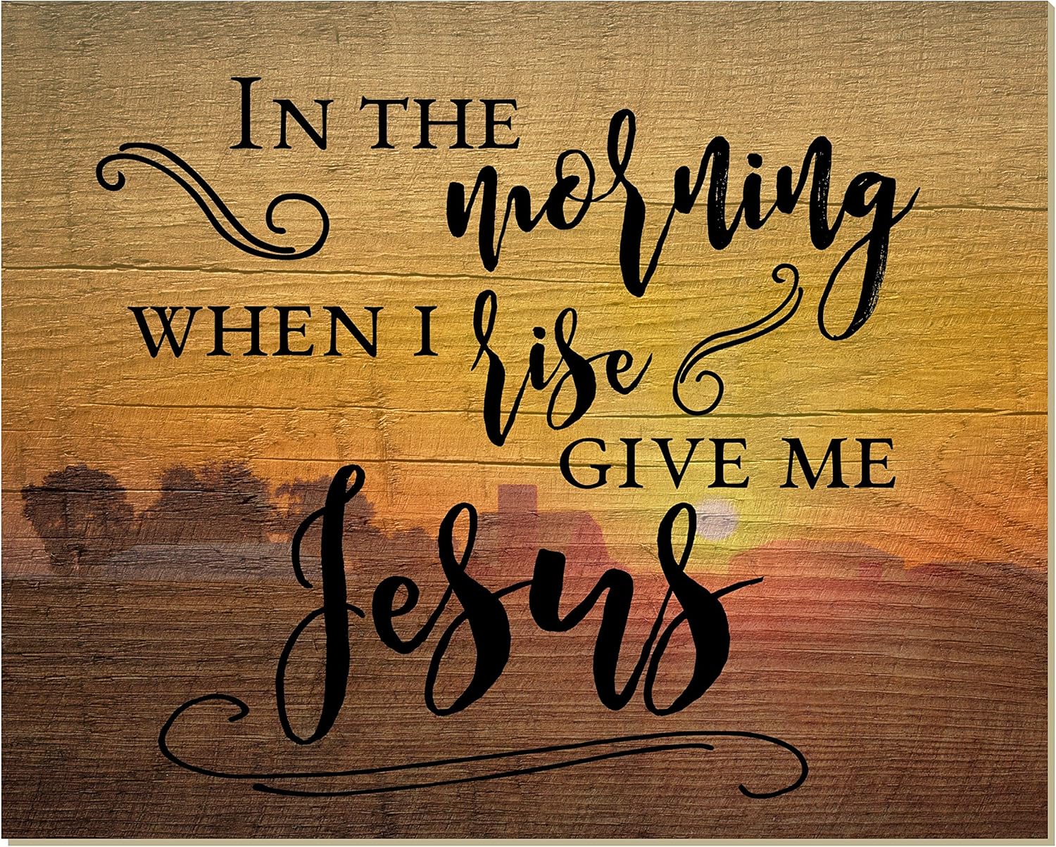 In The Morning When I Rise Give Me Jesus Rustic Wood Wall Sign 12x15