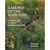 Gardens of the High Line: Elevating the Nature of Modern Landscapes