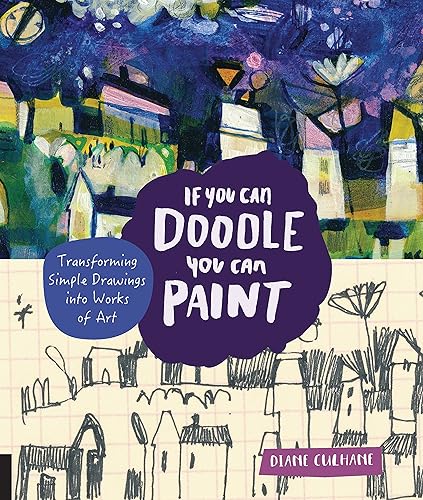 Download If You Can Doodle, You Can Paint: Transforming Simple Drawings into Works of Art PDF